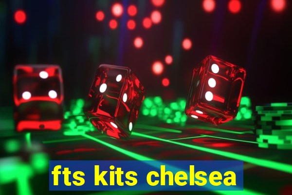 fts kits chelsea